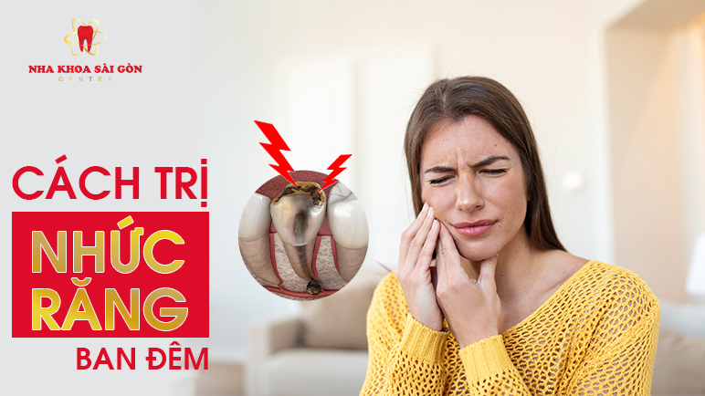 cách trị nhức răng ban đêm