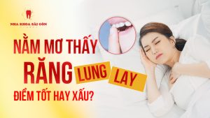 ngủ mơ răng lung lay